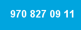 970 827 09 11
